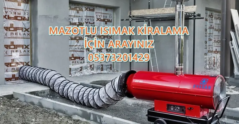 Eskişehir - Gaziantep - Giresun MAZOTLU ISITICI KİRALAMA